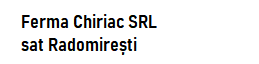 Ferma Chiriac S.R.L. Radomirești
